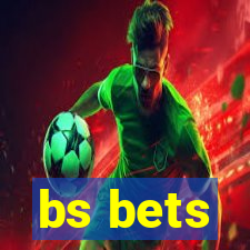 bs bets